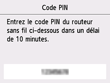 Écran WPS (Code PIN)&nbsp;: Entrez le code PIN du routeur sans fil ci-dessous dans un délai de 10 minutes.