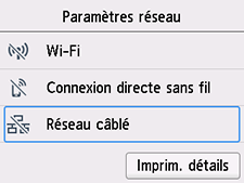 Écran Paramètres réseau : Sélectionnez Réseau câblé