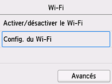 Écran Wi-Fi : sélectionnez Config. du Wi-Fi