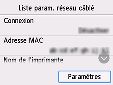 Écran Liste param. réseau câblé : sélectionnez Paramètres