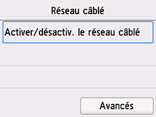 Écran Réseau câblé : sélectionnez Activer/désactiv. le réseau câblé