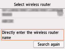 Obrazovka Vybrat bezdrátový směrovač: Vyberte možnost Přímo zadat název bezdrátového směrovače