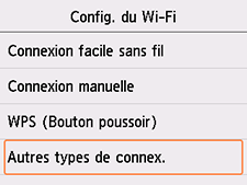 Écran Config. du Wi-Fi : sélectionnez Autres types de connex.