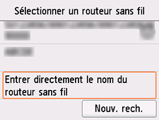 Écran Sélectionner un routeur sans fil : sélectionnez Entrer directement le nom du routeur sans fil