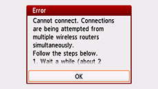 Error screen: Cannot connect. Connections are being attempted from multiple wireless routers simultaneously.