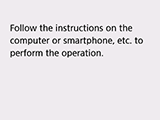 شاشة Easy wireless connect&rlm;: .&rlm;Follow the instructions on the computer or smartphone, etc. to perform the operation