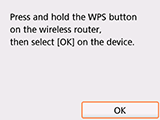 Schermata Metodo pulsante: Tenere premuto il pulsante WPS nel router wireless e selezionare OK sulla periferica.