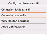 Écran Config. du réseau sans fil : Sélectionnez Connexion manuelle