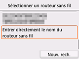 Écran de sélection du routeur sans fil : sélectionnez Entrer directement le nom du routeur sans fil