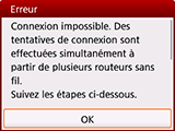 Écran d'erreur : Connexion impossible. Des tentatives de connexion sont effectuées simultanément à partir de plusieurs routeurs sans fil.