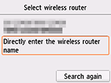 Wireless router selection screen: Select Directly enter the wireless router name