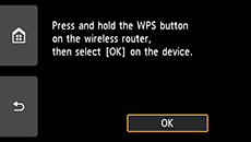 شاشة Push button method:&rlm; Press and hold the WPS button on the wireless router, then select OK on the device
