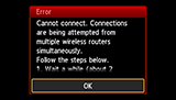 Error screen: Cannot connect. Connections are being attempted from multiple wireless routers simultaneously.