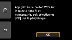 Écran Bouton poussoir&nbsp;: Appuyez sur le bouton WPS sur le routeur sans fil et maintenez-le, puis sélectionnez OK sur le périphérique