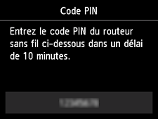 Écran Code PIN : Entrez le code PIN du routeur sans fil ci-dessous dans un délai de 10 minutes.