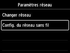 Écran Paramètres réseau : Sélection Config. du réseau sans fil