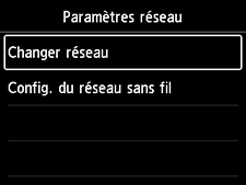 Écran Paramètres réseau : sélectionnez Changer réseau