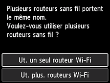 Écran Sélectionner un routeur sans fil : sélectionnez Ut. un seul routeur Wi-Fi