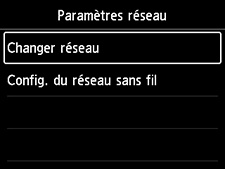 Écran Paramètres réseau : sélectionnez Changer réseau