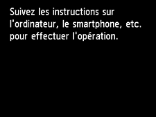 Écran Connexion facile sans fil : Suivez les instructions sur l'ordinateur, le smartphone, etc. pour effectuer l'opération.