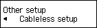 หน้าจอ Other setup: เลือก Cableless setup