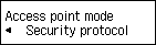 หน้าจอ Access point mode: เลือก Security protocol