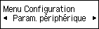 Écran Menu Configuration&nbsp;: Sélectionnez Param. périphérique