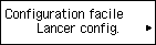 Écran Configuration facile&nbsp;: Sélectionnez Lancer configuration