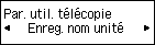 Écran Paramètres utilisateur télécopie&nbsp;: Sélection de Enreg. nom unité