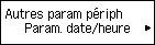 Écran Autres param périph&nbsp;: Sélection de Paramètre date/heure