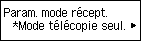 Écran Param. mode récept.&nbsp;: Sélection du mode Télécopie seulement