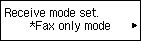 Receive mode set. screen: Select Fax only mode