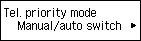 Tel. priority mode screen: Select Manual/auto switch