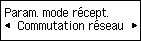 Écran Param. mode récept.&nbsp;: Sélection de Commutation réseau
