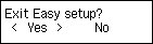 Easy setup screen: Exit Easy setup?