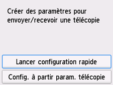 Écran Configuration facile : Création de paramètres pour envoyer/recevoir une télécopie