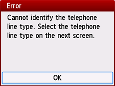 Error screen: Cannot identify the telephone line type. Select the telephone line type in the next screen.