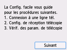 Écran Configuration facile : La Config. facile vous guide pour les procédures suivantes..