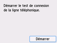 Écran Configuration facile : Démarrez le test de connexion de la ligne téléphonique.