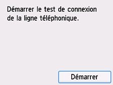 Écran Configuration facile : Démarrez le test de connexion de la ligne téléphonique.