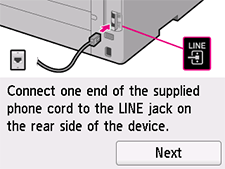 Easy setup screen: Connect one end of the supplied phone cord to the LINE jack on the rear side of the device.