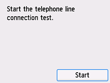 [簡易設定]螢幕：[開始電話線路連接測試。]