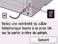 Écran Configuration facile&nbsp;: Reliez une extrémité du câble téléphonique fourni à la prise tél. sur la partie arrière du périph..