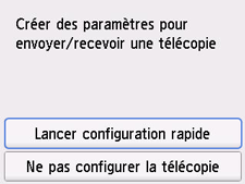 Écran Configuration facile&nbsp;: Création de paramètres pour envoyer/recevoir une télécopie
