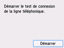 Écran Configuration facile&nbsp;: Démarrez le test de connexion de la ligne téléphonique.