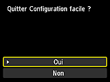Ecran Configuration facile : Quitter Configuration facile ?