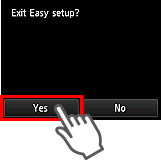 Easy setup screen: Exit Easy setup?
