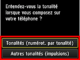 Écran Configuration facile : Entendez-vous la tonalité lorsque vous composez sur votre téléphone ?