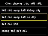 Màn hình Chọn phương thức kết nối: Chọn Kết nối mạng LAN có dây