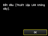 Màn hình Kết nối mạng LAN không dây: Bắt đầu Thiết lập LAN không dây
